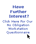 click here for our no obligation workstation questionaire